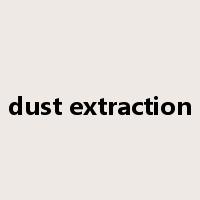 dust extraction是什么意思