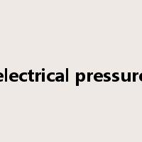 electrical pressure是什么意思