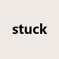 stuck