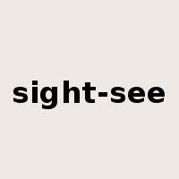 sight-see是什么意思