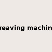 weaving machine是什么意思