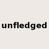 unfledged是什么意思