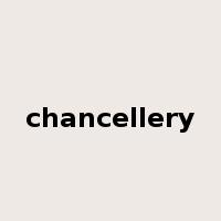 chancellery是什么意思