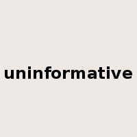 uninformative是什么意思