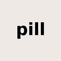 pill