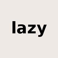 lazy是什么意思