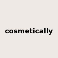 cosmetically是什么意思