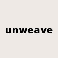 unweave是什么意思