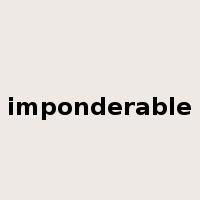 imponderable是什么意思