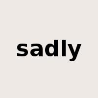 sadly是什么意思