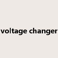 voltage changer是什么意思