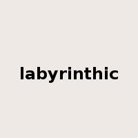 labyrinthic是什么意思