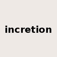 incretion是什么意思
