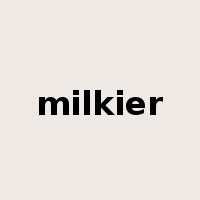 milkier是什么意思