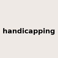 handicapping是什么意思