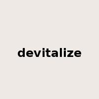 devitalize是什么意思