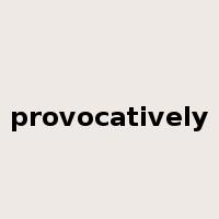 provocatively是什么意思