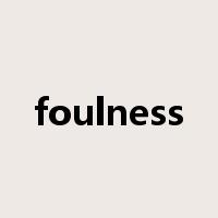 foulness是什么意思