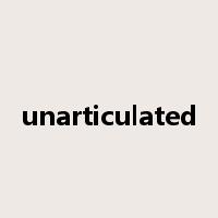 unarticulated是什么意思