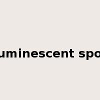 luminescent spot是什么意思