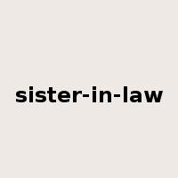 sister-in-law是什么意思