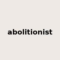 abolitionist是什么意思