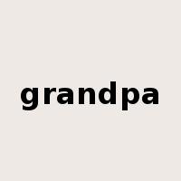 grandpa是什么意思