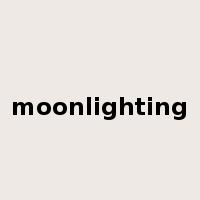 moonlighting是什么意思