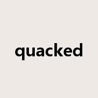 quacked是什么意思