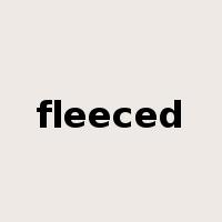 fleeced是什么意思