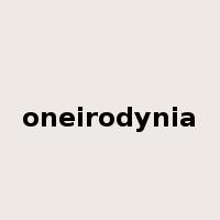 oneirodynia是什么意思