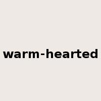 warm-hearted是什么意思