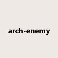 arch-enemy是什么意思