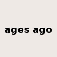 ages ago是什么意思