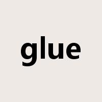 glue是什么意思