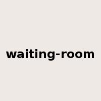 waiting-room是什么意思