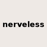 nerveless是什么意思