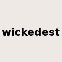 wickedest是什么意思