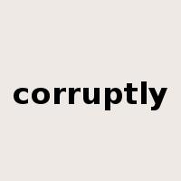 corruptly是什么意思