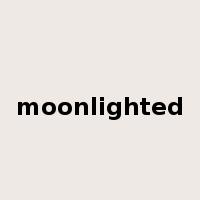 moonlighted是什么意思