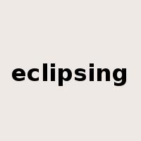 eclipsing是什么意思