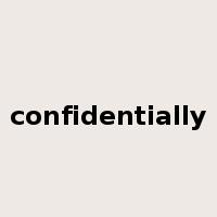 confidentially是什么意思