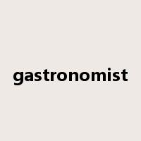 gastronomist是什么意思