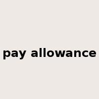 pay allowance是什么意思