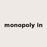 monopoly in是什么意思