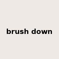 brush down是什么意思