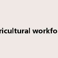 agricultural workforce是什么意思