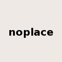 noplace是什么意思