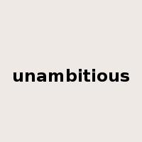 unambitious是什么意思