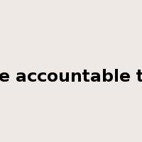 be accountable to是什么意思